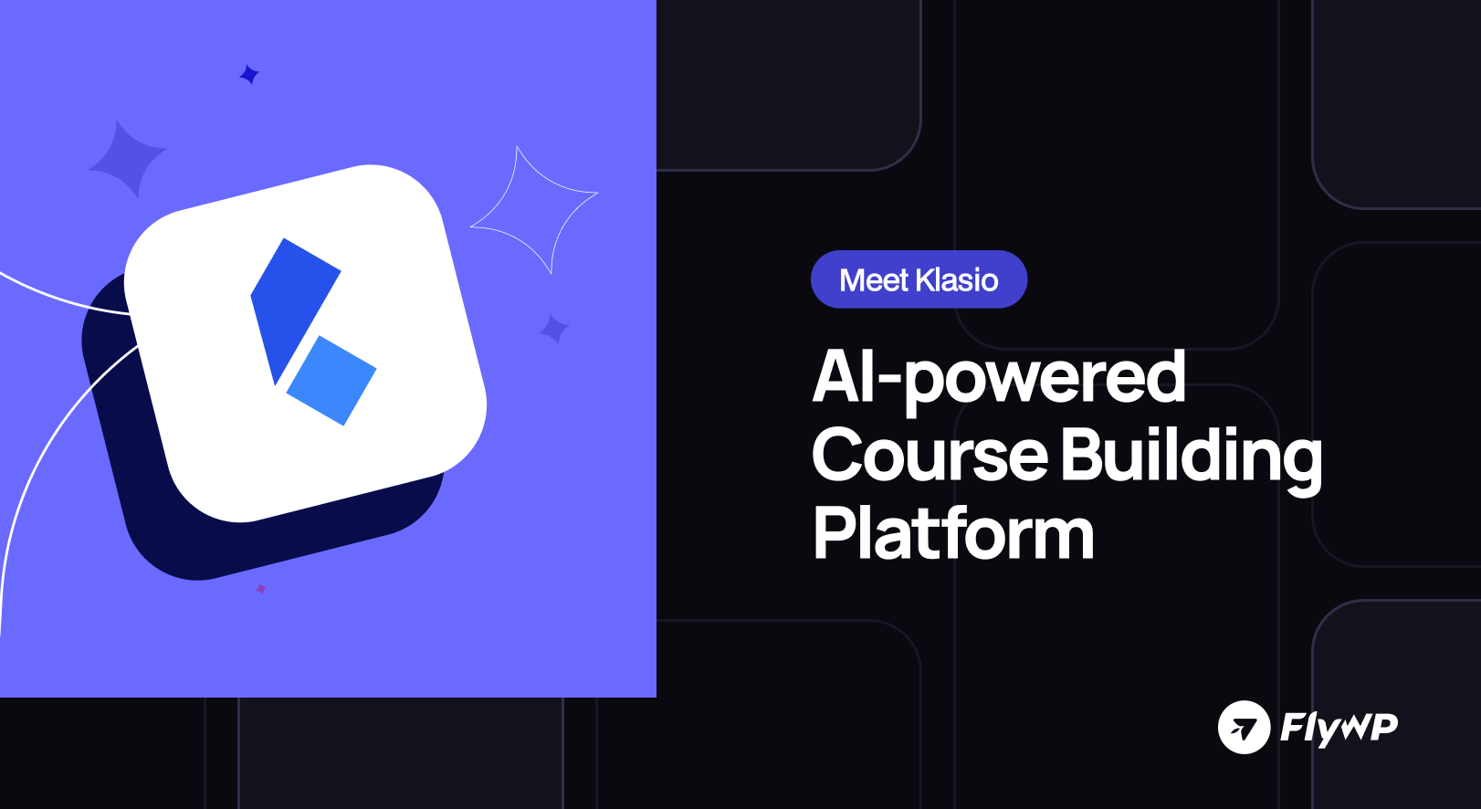 Flywp meet klasio ai powered course building platform