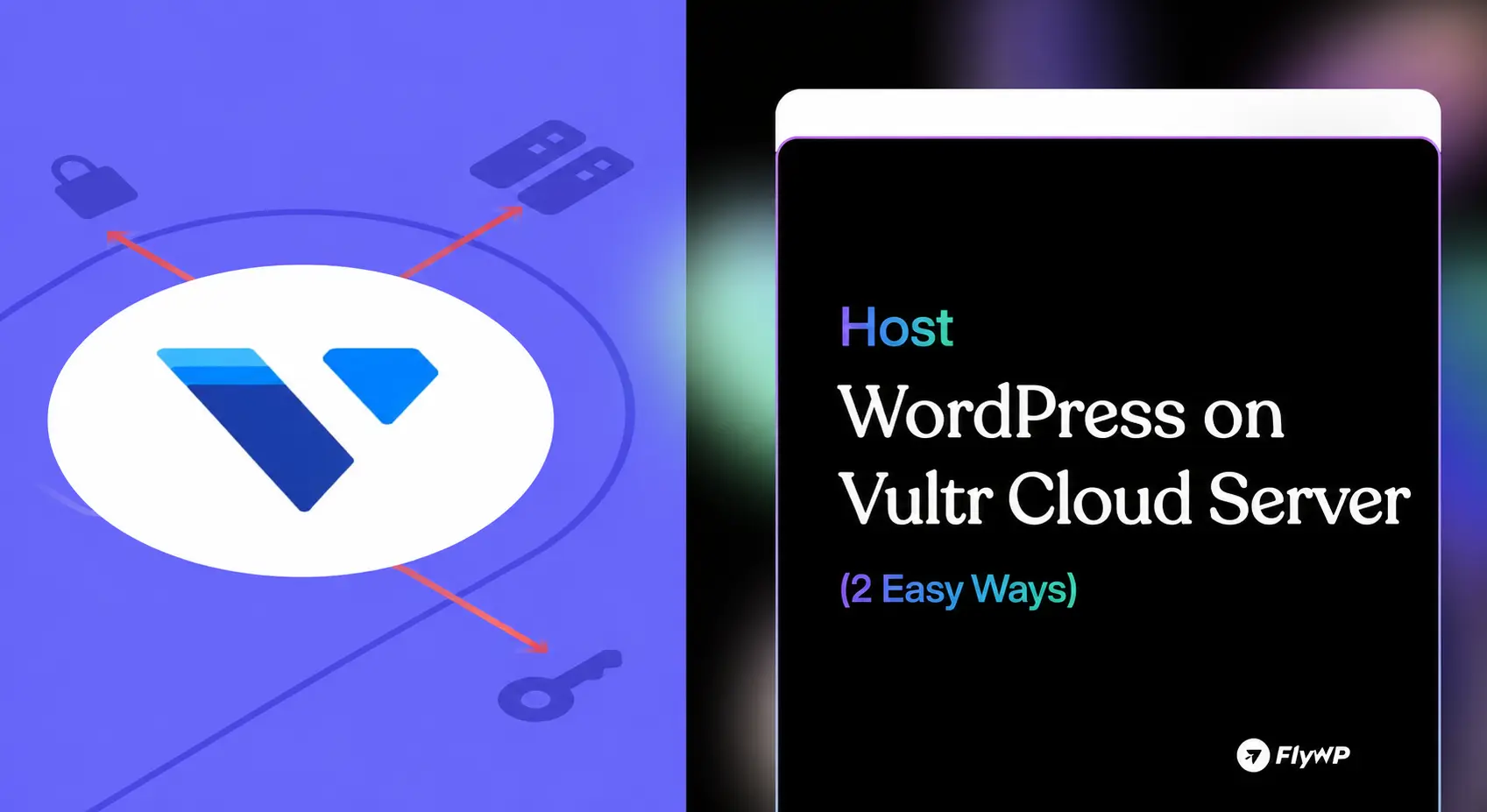 Host WordPress on Vultr Cloud Server (2 Easy Ways)