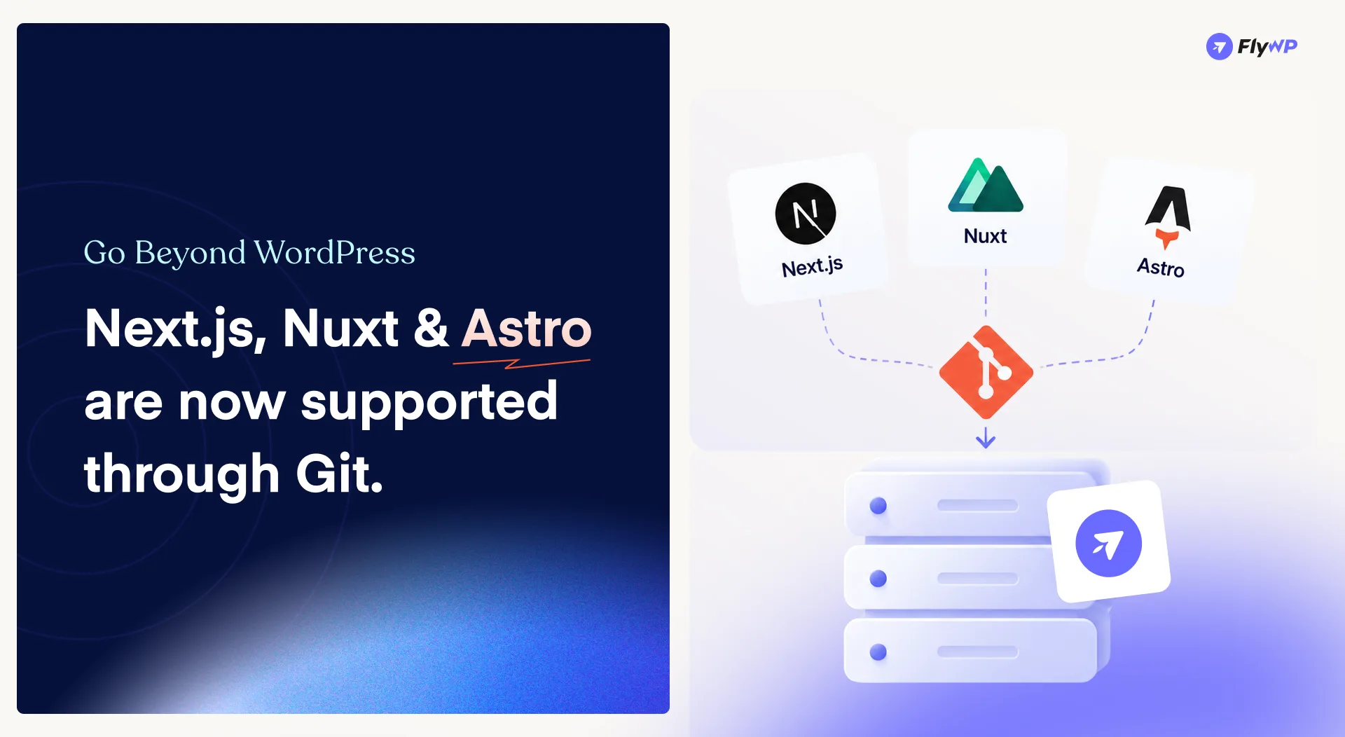 Go Beyond WordPress: Next.js, Nuxt & Astro are now supported through Git