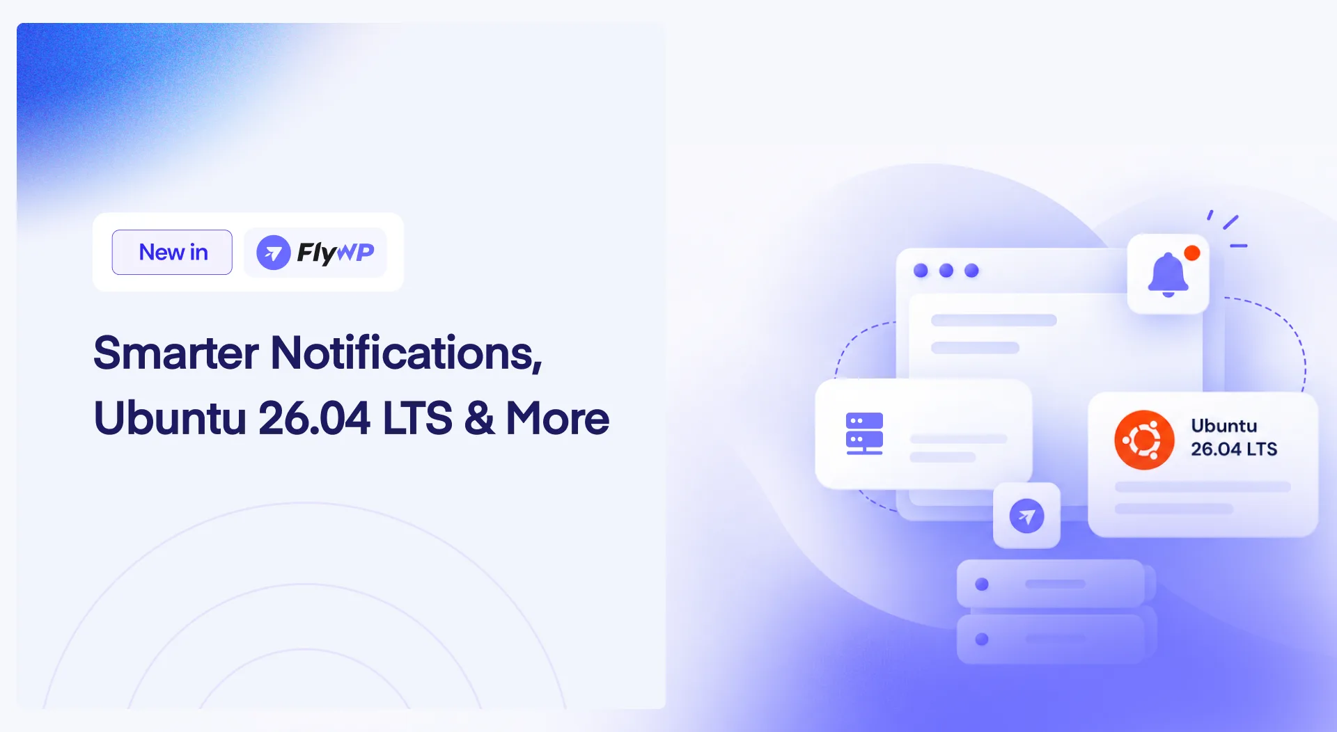 New in FlyWP: Smarter Notifications, Ubuntu 26.04 LTS & More